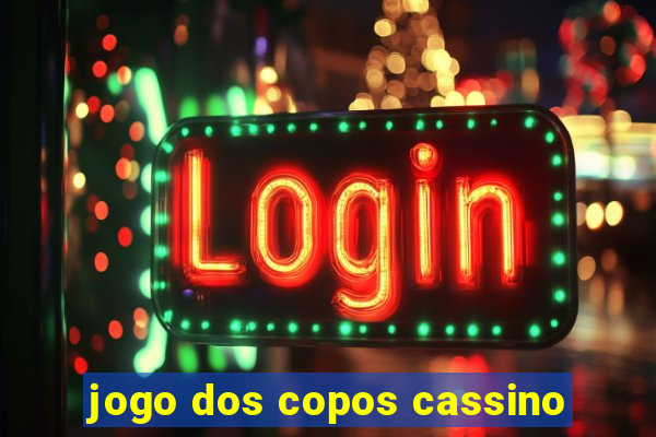 jogo dos copos cassino